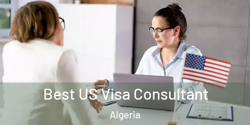  Best US Visa Consultant Algeria