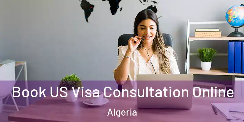  Book US Visa Consultation Online Algeria