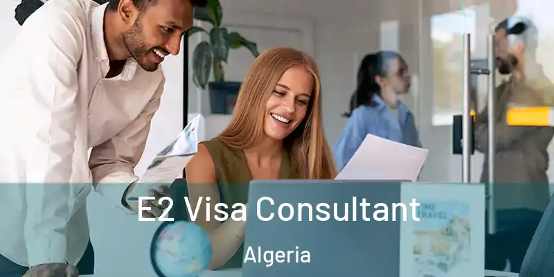  E2 Visa Consultant Algeria