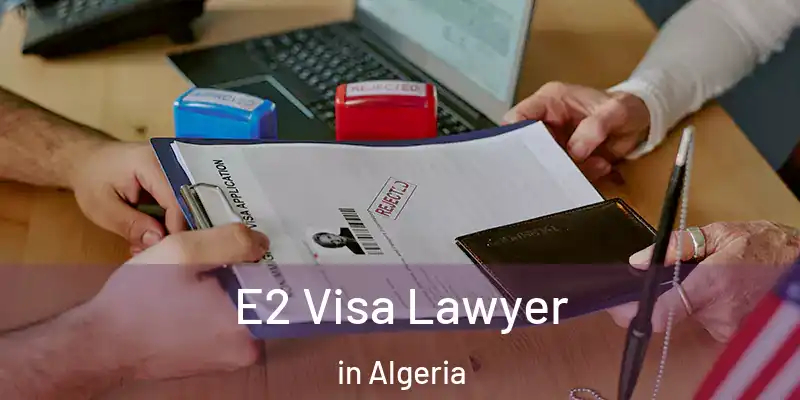  E2 Visa Lawyer in Algeria