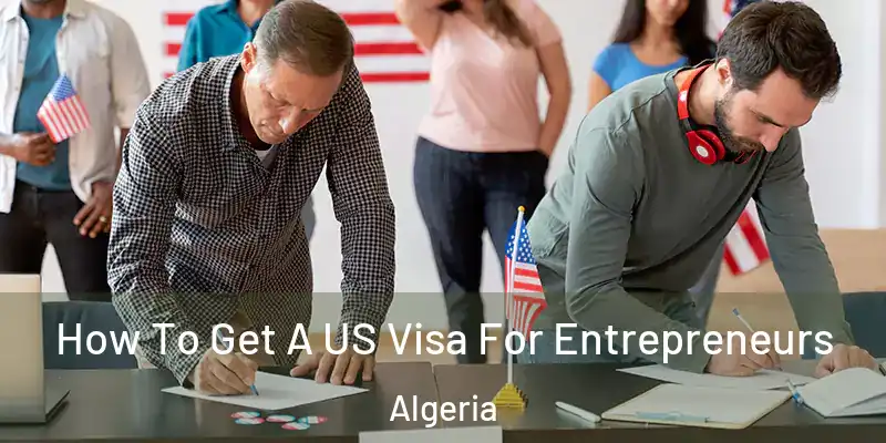  How To Get A US Visa For Entrepreneurs Algeria