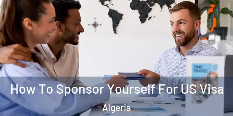  How To Sponsor Yourself For US Visa Algeria