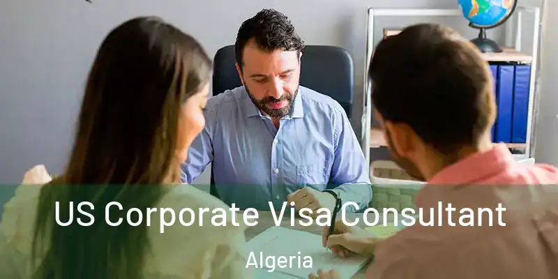 US Corporate Visa Consultant Algeria