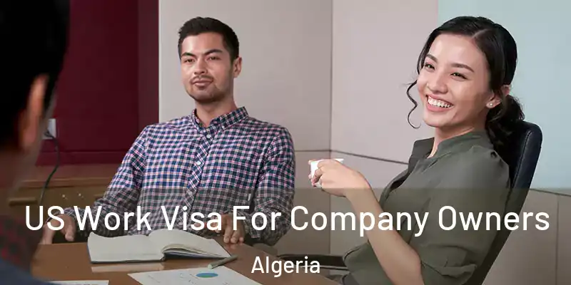  US Work Visa For Company Owners Algeria